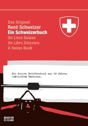Ein Schweizerbuch: Die besten Briefwechsel aus 30 Jahren taktischem Wahnsinn