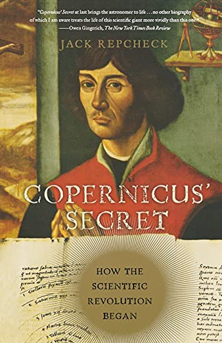 Copernicus' Secret: How the Scientific Revolution Began