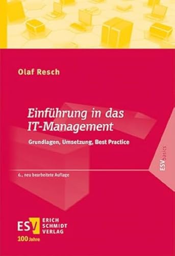 Einführung in das IT-Management: Grundlagen, Umsetzung, Best Practice (ESVbasics)