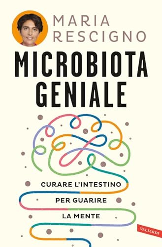 Microbiota geniale. Curare l'intestino per guarire la mente (Salute) von Vallardi A.