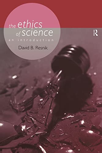 The Ethics of Science: An Introduction (Philosophical Issues in Science) von Routledge