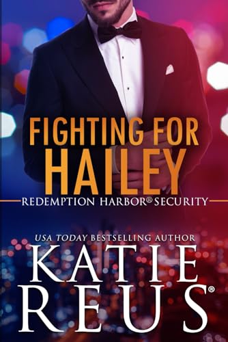 Fighting for Hailey (Redemption Harbor Security, Band 1) von KR Press, LLC