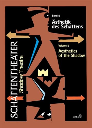 Schattentheater /Shadow Theatre: Ästhetik des Schattens / Aesthetics of the shadow