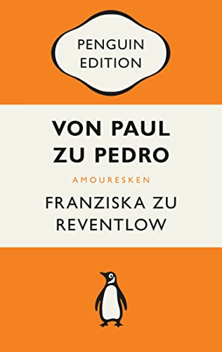 Von Paul zu Pedro: Amouresken - Penguin Edition (Deutsche Ausgabe) – Die kultige Klassikerreihe – Klassiker einfach lesen