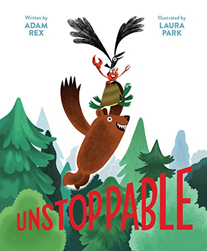 Unstoppable: (Family Read-Aloud Book, Silly Book about Cooperation): 1 von Chronicle Books