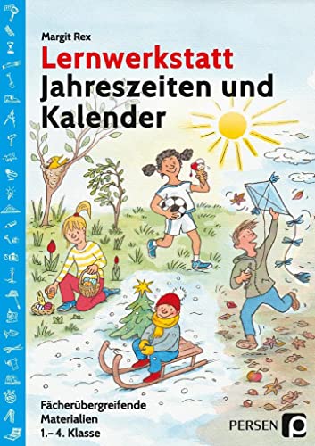 Lernwerkstatt Jahreszeiten und Kalender: Fächerübergreifende Materialien (1. bis 4. Klasse) (Lernwerkstatt Sachunterricht) von Persen Verlag i.d. AAP