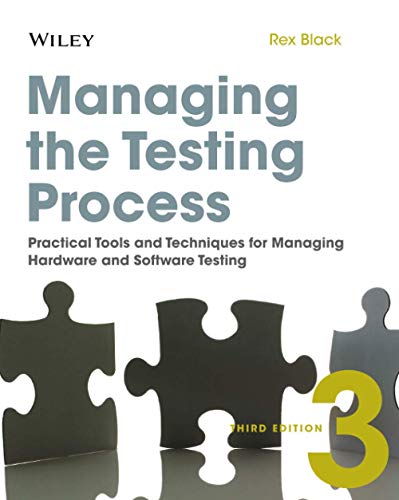 Managing the Testing Process: Practical Tools andTechniques for Managing Hardware and Software Testing, Third Edition von Wiley