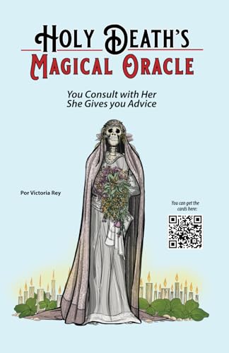 Holy Death's Magical Oracle: You Consult with Her, She Gives you Advice von Calli Casa Editorial