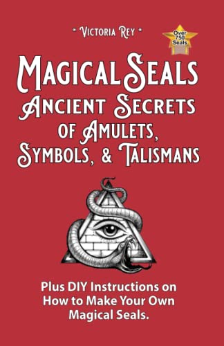 Magical Seals, Ancient Secrets of Amulets, Symbols And Talismans: Plus DIY Instructions on How to Make Your Own Magical Seals von Calli Casa Editorial