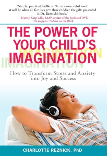 The Power of Your Child's Imagination: How to Transform Stress and Anxiety into Joy and Success von TarcherPerigee