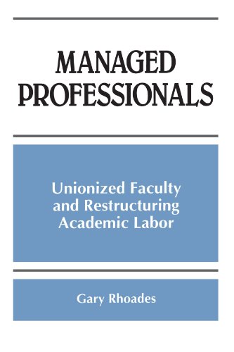 Managed Professionals: Unionized Faculty and Restructuring Academic Labor (S U N Y Series, Frontiers in Education)