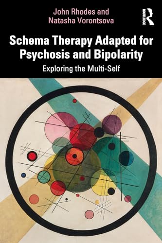 Schema Therapy Adapted for Psychosis and Bipolarity: Exploring the Multi-Self von Routledge