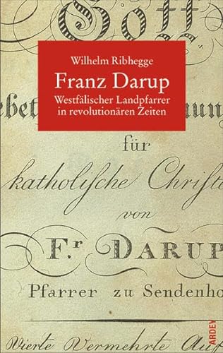 Franz Darup (1756-1836): Westfälischer Landpfarrer in revolutionären Zeiten