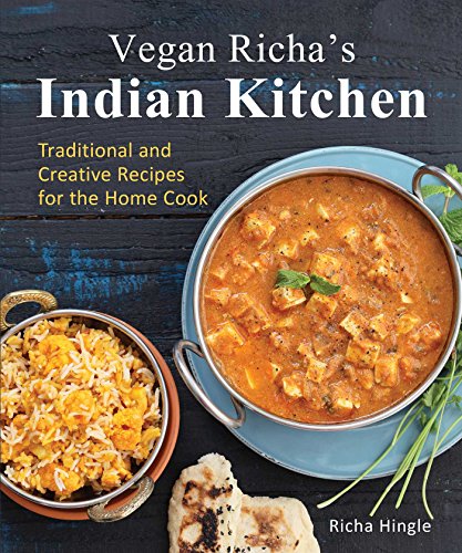 Vegan Richa's Indian Kitchen: Traditional and Creative Recipes for the Home Cook von Simon & Schuster