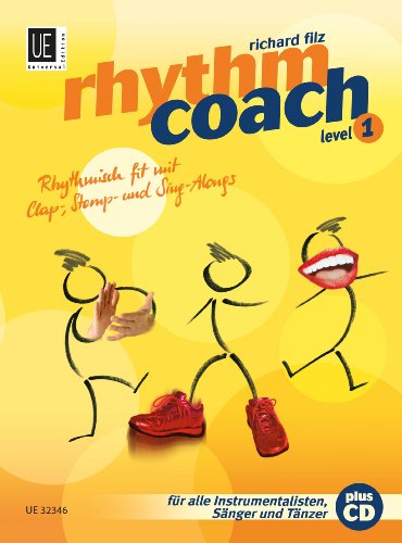 Rhythm Coach mit CD Level 1: Das Rhythmustraining der neuen Generation - Rhythmisch fit mit Clap-, Stomp- und Sing-Alongs: Rhythmisch fit mit Clap-, ... alle Instrumentalisten, Sänger und Tänzer. von Universal Edition AG