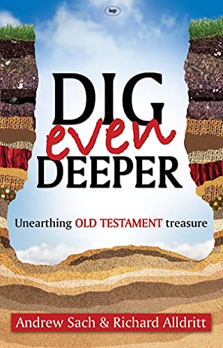 Dig Even Deeper: Unearthing Old Testament Treasure (Dig Deeper) von IVP