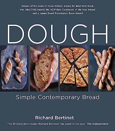 Dough: Simple Contemporary Bread (Book): Simple Contemporary Bread. Winner of the Guild of Food Writers' Award 2006, Julia Child Award 2006, IACP Best ... and a James Beard Foundation Book Award 2006