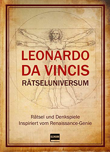 Rätseluniversum: Leonardo Da Vinci: Rätsel und Denkspiele inspiriert vom Renaissance-Genie