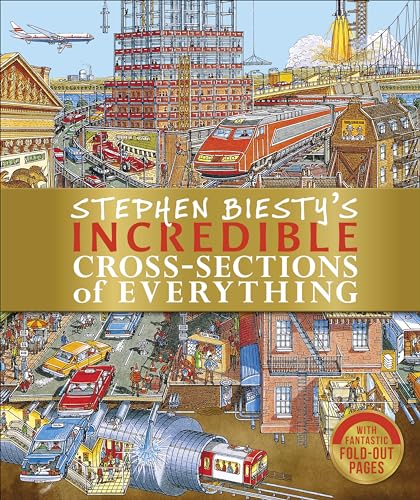 Stephen Biesty's Incredible Cross-Sections of Everything (Stephen Biesty Cross Sections) von DK