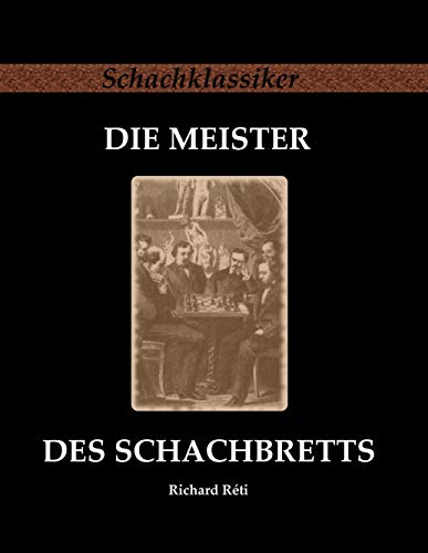 Die Meister des Schachbretts (Schachklassiker) von Jens-Erik Rudolph Verlag