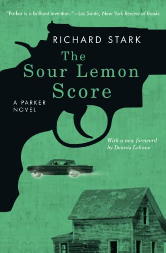 The Sour Lemon Score: A Parker Novel: A Parker Novel. With a New Foreword by Dennis Lehane von University of Chicago Press