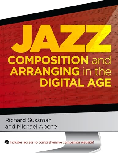 Jazz Composition and Arranging in the Digital Age von Oxford University Press, USA