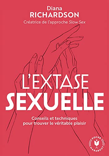 L'extase sexuelle: Conseils et techniques pour trouver le véritable plaisir von MARABOUT