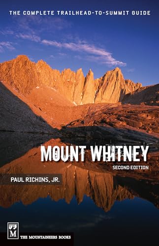 Mount Whitney: The Complete Trailhead-To-Summit Guide