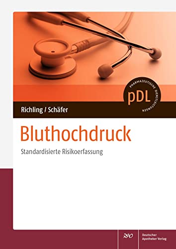 Bluthochdruck: Standardisierte Risikoerfassung (Pharmazeutische Dienstleistungen "pDL") von Deutscher Apotheker Verlag
