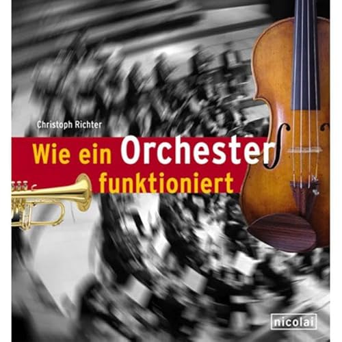 Wie ein Orchester funktioniert (Nicolai Wissen)