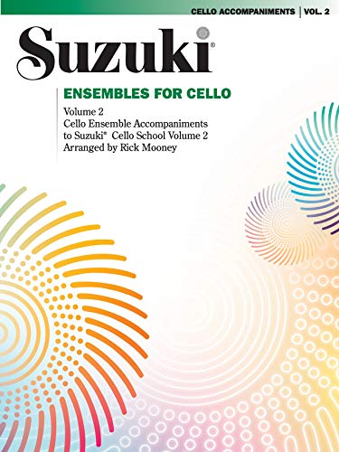 Ensembles for Cello, Volume 2: Cello Ensemble Accompaniments to Suzuki Cello School Volume 2