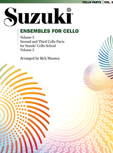 Ensembles for Cello, Volume 3: Second and Third Cello Parts for Suzuki Cello School Volume 3 von Alfred Music