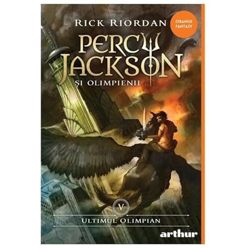Percy Jackson Si Olimpienii 5. Ultimul Olimpian von Arthur