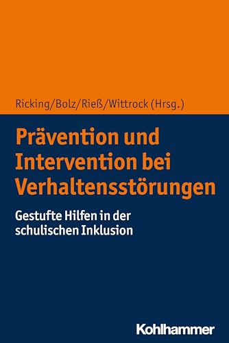 Prävention und Intervention bei Verhaltensstörungen: Gestufte Hilfen in der schulischen Inklusion von Kohlhammer W.