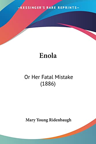 Enola: Or Her Fatal Mistake (1886)