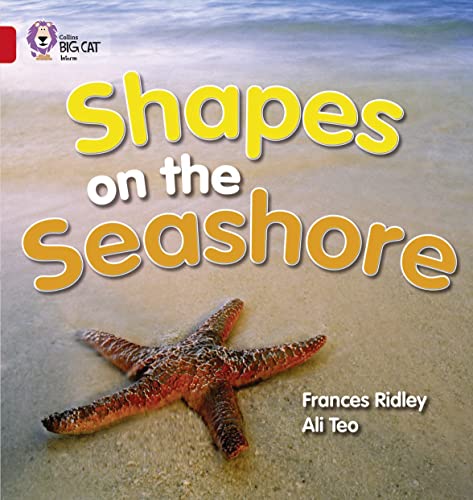 Shapes on the Seashore: A non-fiction recount of a boy exploring the shapes of the creatures on the seashore. (Collins Big Cat)