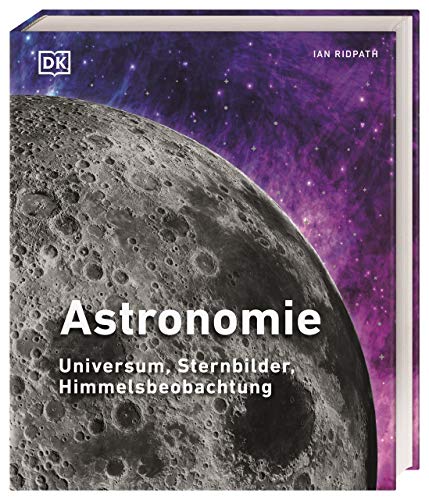 Astronomie: Universum, Sternbilder, Himmelsbeobachtung von DK