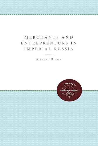 Merchants and Entrepreneurs in Imperial Russia von University of North Carolina Press