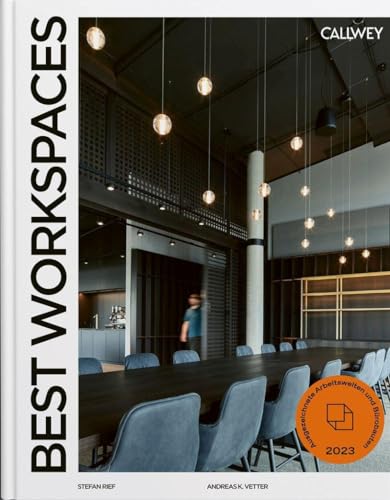 Best Workspaces 2023: Ausgezeichnete Arbeitswelten und Bürobauten von Callwey