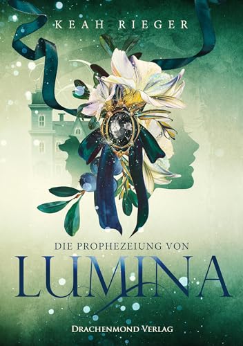 Die Prophezeiung von Lumina von Drachenmond Verlag GmbH