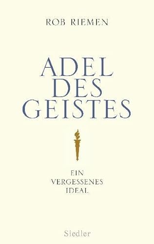 Adel des Geistes: Ein vergessenes Ideal