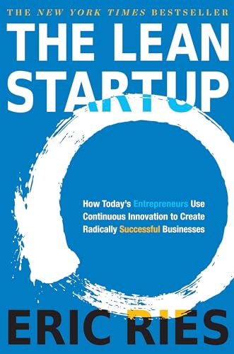 The Lean Startup: How Today's Entrepreneurs Use Continuous Innovation to Create Radically Successful Businesses von Currency