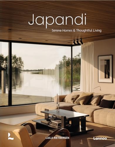 Japandi: Serene Homes and Thoughtful Living von Lannoo