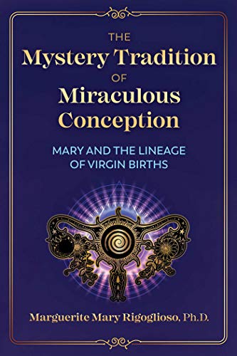 The Mystery Tradition of Miraculous Conception: Mary and the Lineage of Virgin Births von Simon & Schuster