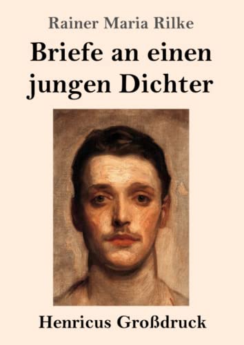 Briefe an einen jungen Dichter (Großdruck) von Henricus