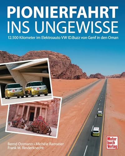 Pionierfahrt ins Ungewisse: 12.500 Kilometer im Elektroauto VW ID.Buzz von Genf in den Oman von Motorbuch