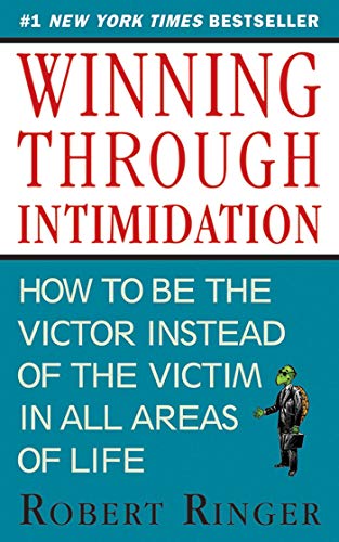 Winning through Intimidation: How to Be the Victor, Not the Victim, in Business and in Life von Skyhorse