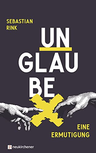 UNGLAUBE - Eine Ermutigung von Neukirchener Verlag