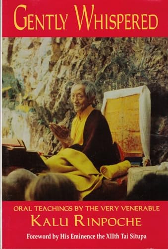 Gently Whispered: Oral Teachings by the Very Venerable Kalu Rinpoche von Barrytown Limited