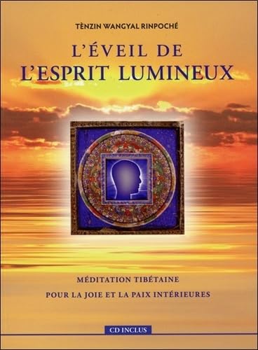 L'éveil de l'esprit lumineux (livre + CD): Méditation tibétaine pour la joie et la paix intérieures